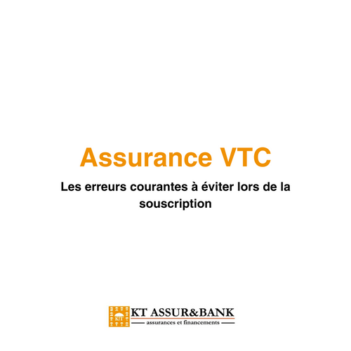 Assurance VTC : Les erreurs courantes à éviter lors de la souscription