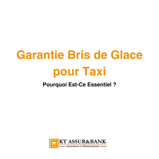 Garantie Bris de Glace pour Taxi : Pourquoi Est-Ce Essentiel ?